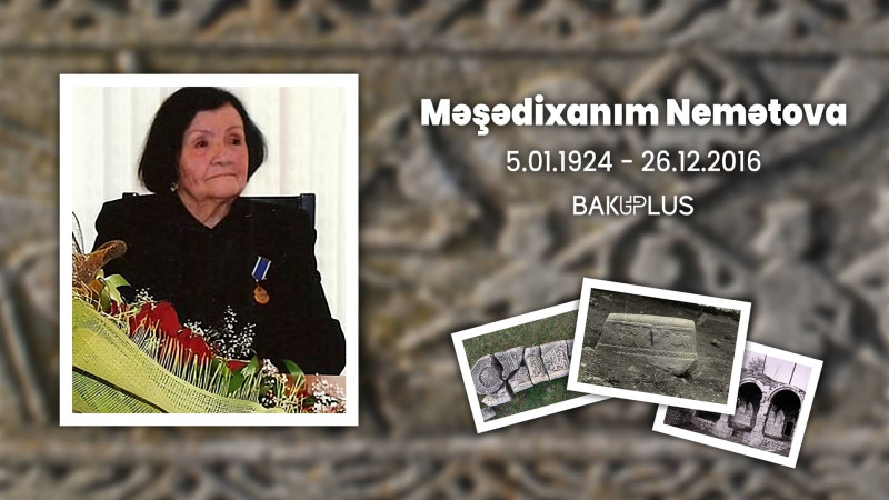 Görkəmli epiqrafçı alim Məşədixanım Nemətova