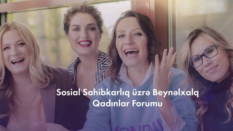 Bakıda Sosial Sahibkarlıq üzrə Beynəlxalq Qadınlar Forumu keçiriləcək
