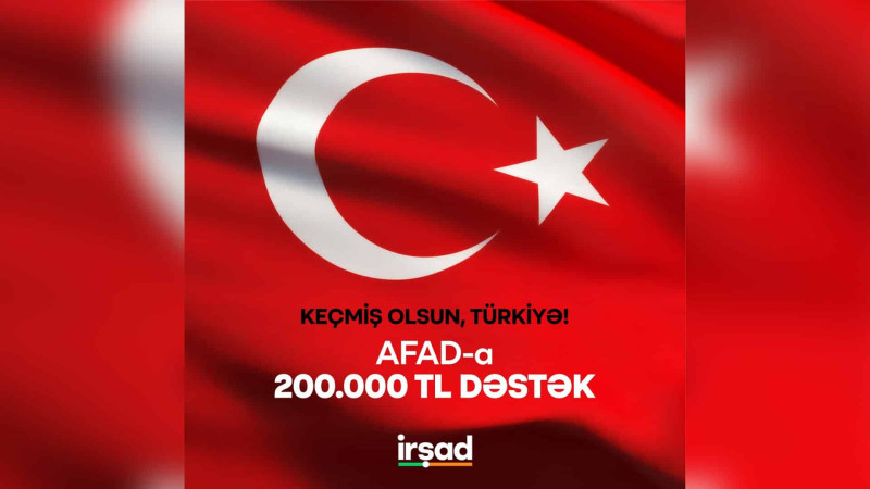 “İrşad” mağazalar şəbəkəsi Türkiyəyə maliyyə yardımı göndərib