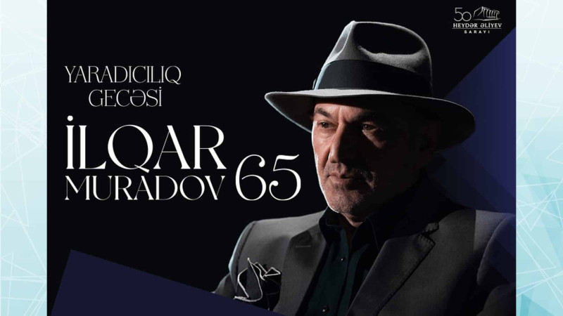 İlqar Muradovun yaradıcılıq gecəsi təxirə salınıb