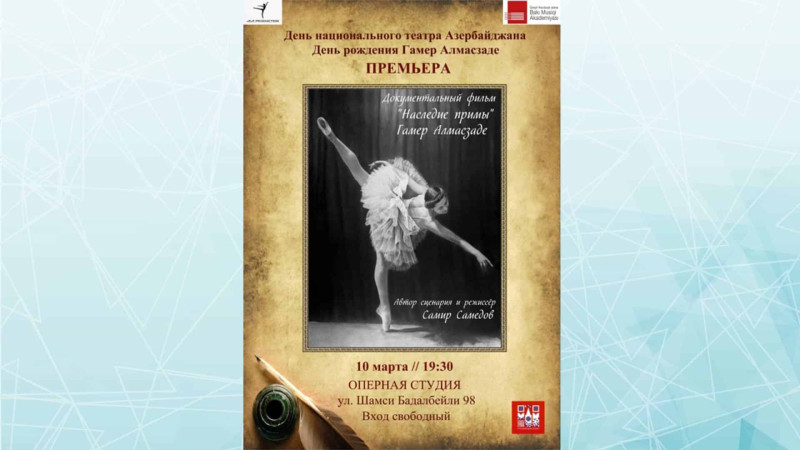Azərbaycanın birinci balerinası Qəmər Almaszadəyə həsr olunmuş film cəmiyyətə nümayiş olunacaq