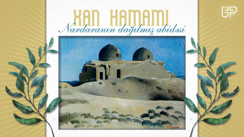 Nardaranın dağılmış abidəsi - Xan hamamı Nardaranın dağılmış abidəsi - Xan hamamı