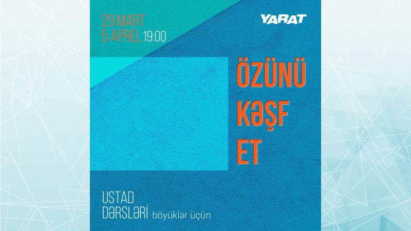 “YARAT”da növbəti ustad dərsləri keçiriləcək