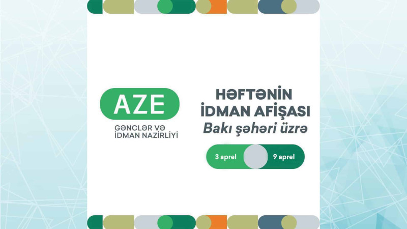Gənclər və İdman Nazirliyi bu həftə üçün idman afişasını yayıb