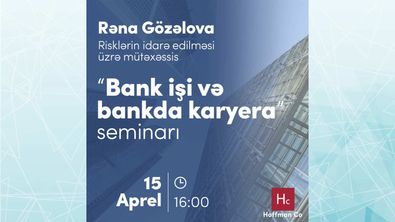 Bakıda bank sahəsi ilə bağlı pulsuz seminar baş tutacaq
