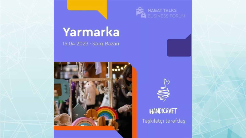 Şərq Bazarında Nabat Talks Biznes Forumu keçiriləcək