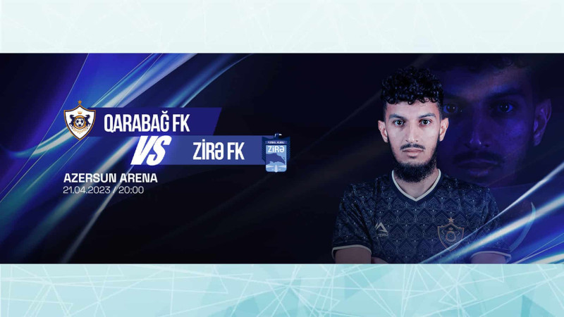 “Qarabağ” FK - “Zirə” FK oyununa biletlər satışa çıxarılıb