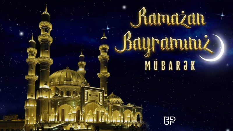 Bu gün Azərbaycanda Ramazan bayramı qeyd olunur