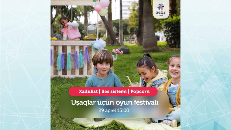 “Zefir Mall”da uşaqlar üçün oyun festivalı keçiriləcək