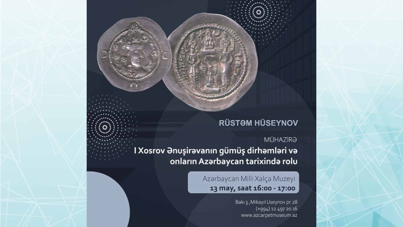 Milli Xalça Muzeyində I Xosrov Ənuşirəvan barəsində mühazirə keçiriləcək