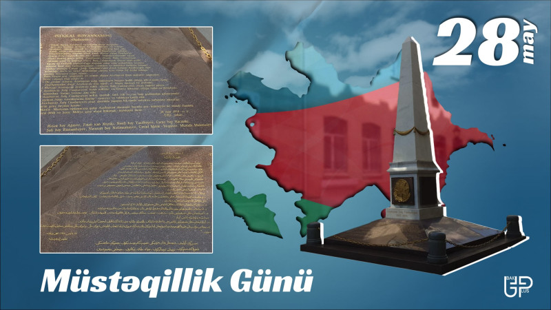 “İstiqlal bəyannaməsi” abidəsi: Azərbaycanı müstəqil elan edən sənədin əksi