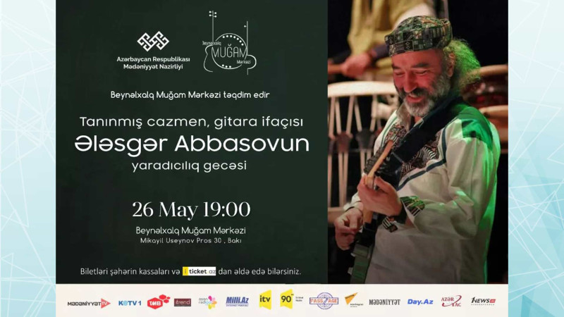 Ələsgər Abbasov Bakıda yaradıcılıq gecəsi keçirəcək