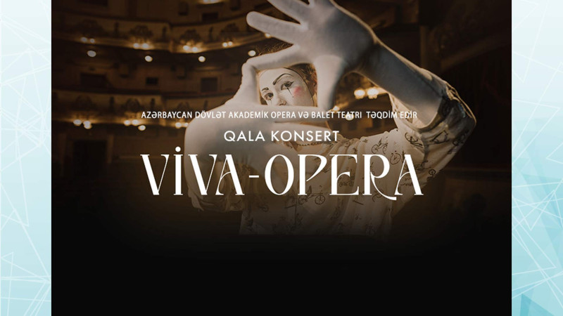 Heydər Əliyev Mərkəzində “Viva Opera” qala-konserti keçiriləcək