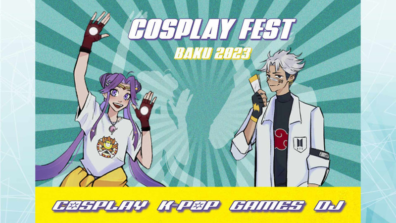 Qafqazda ən böyük kostyumlu festival “Cosplay Fest Baku 2023” bu həftəsonu baş tutacaq