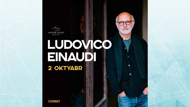 Lyudoviko Eynaudi ilk dəfə Bakı səhnəsində çıxış edəcək