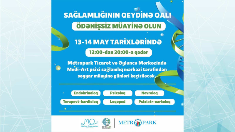 “Metropark” TM-də pulsuz tibbi müayinələr təşkil olunacaq