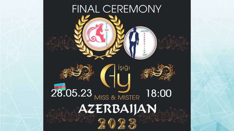 Miss & Mister Azerbaijan 2023 müsabiqəsinin qalibləri sabah seçiləcəklər
