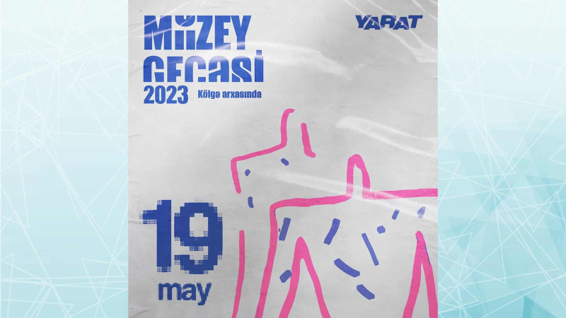 YARAT Muzey Gecəsi elan edib