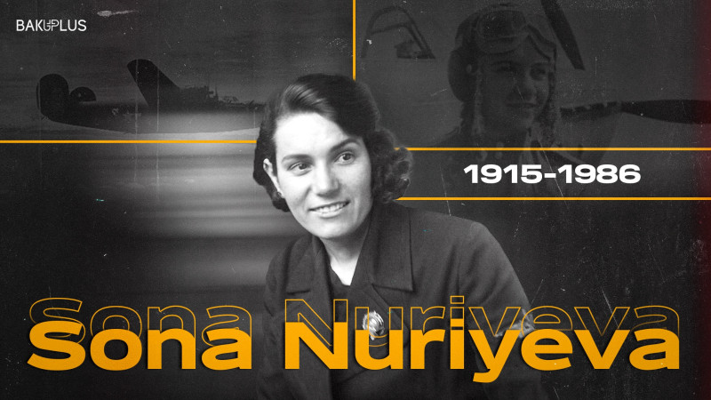 Müharibə illərində xüsusi tapşırıqla uçuşlar həyata keçirən təyyarəçi Sona Nuriyeva