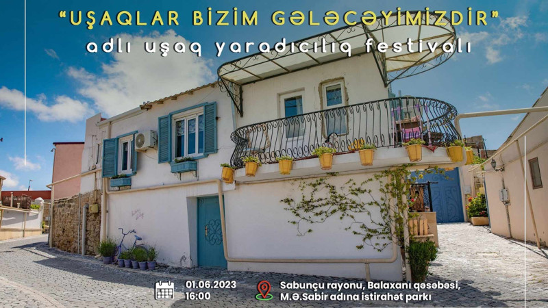 Balaxanıda uşaqlar üçün festival təşkil olunacaq