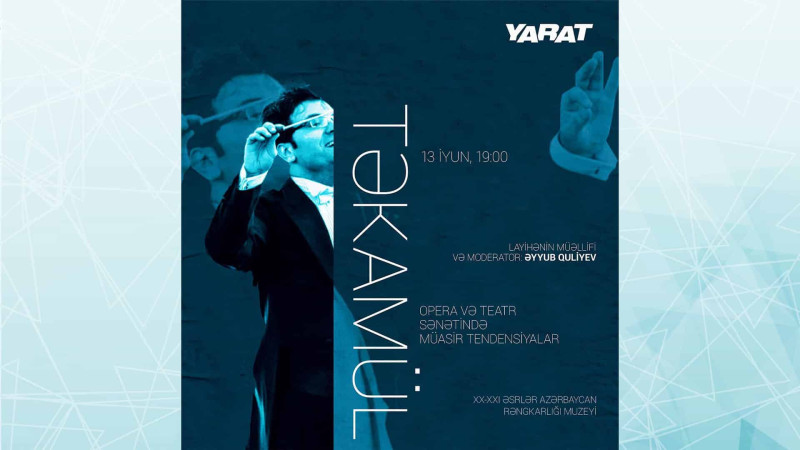 “YARAT”da opera sənətinə aid tədbir keçiriləcək