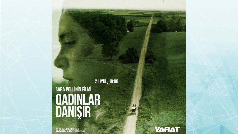 YARAT-da Danışır qadınlar bədii filminin nümayişi təşkil olunacaq