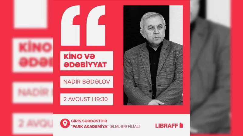 Bakıda ssenarist Nadir Bədəlovla görüş olacaq