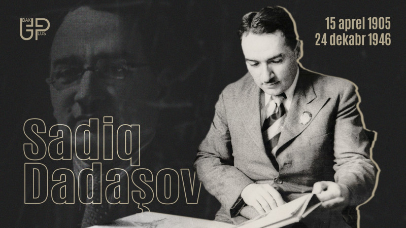 Azərbaycan memarlıq irsinin ilk tədqiqatçısı memar Sadıq Dadaşov