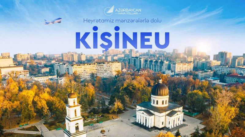 Azərbaycan Hava Yolları QSC Kişinyov şəhərinə biletləri satışa çıxarıb