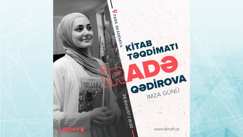 Bakıda İradə Qədirovanın kitabı təqdim olunacaq