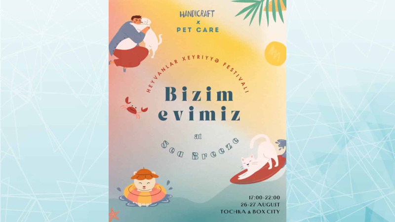 “Sea Breeze”də heyvanlara kömək üçün xeyriyyə festivalı təşkil olunacaq
