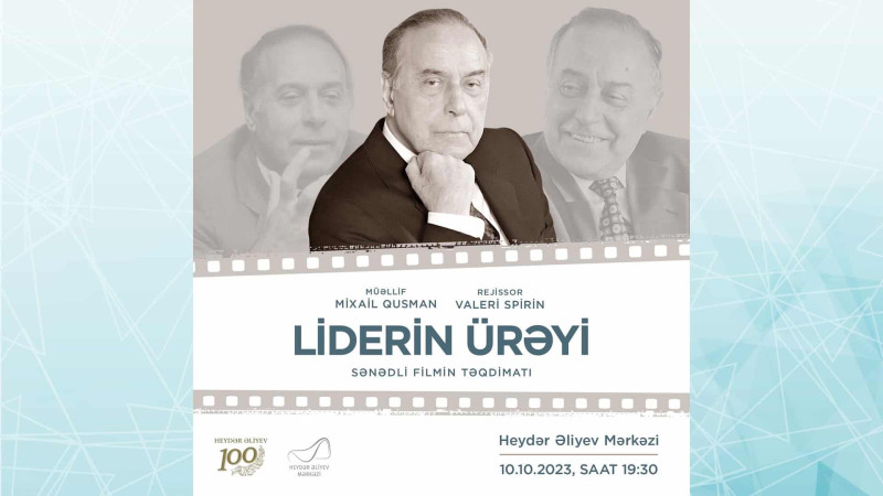 Bakıda Heydər Əliyev haqqında “Liderin ürəyi” sənədli filmi nümayiş olunacaq