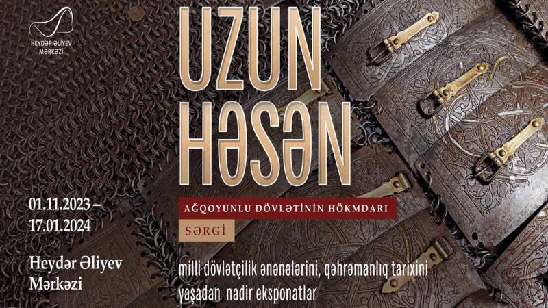 Bakıda Ağqoyunlu dövlətinin hökmdarı Uzun Həsənə həsr olunmuş sərgi olacaq