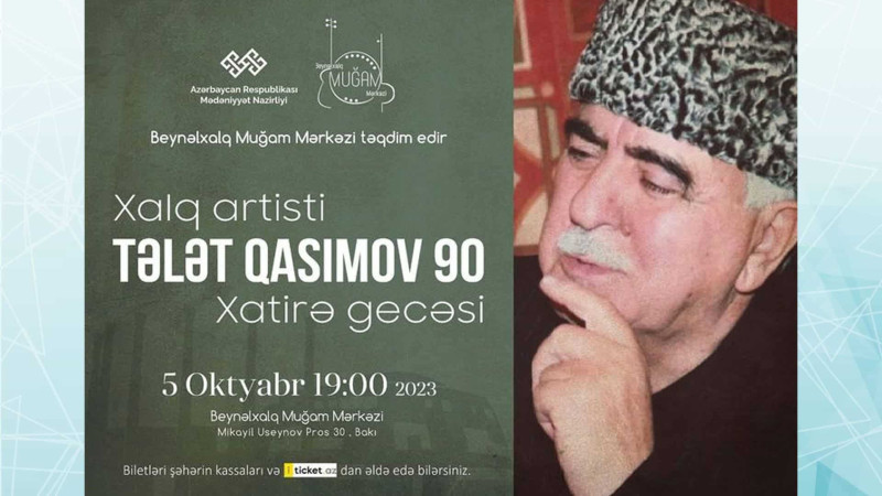 Ustad xanəndə Tələt Qasımovun 90 illik yubileyi münasibətilə xatirə gecəsi keçirilicək