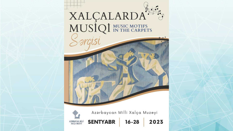 Milli Xalça Muzeyində Milli Musiqi Gününə həsr olunan sərgi keçiriləcək