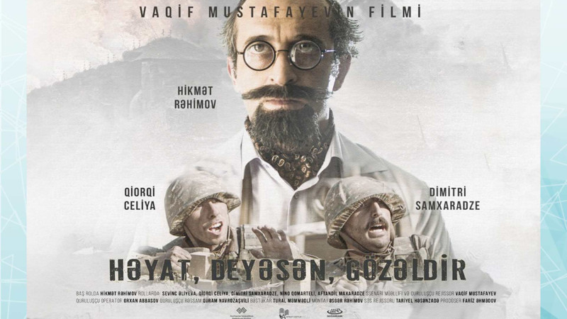 Vaqif Mustafayevin “Həyat, deyəsən, gözəldir” filmi kinoteatrda nümayiş olunacaq