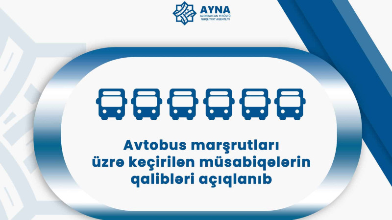 Avtobus marşrutu üzrə keçirilən müsabiqənin bəzi qalibləri məlum olub