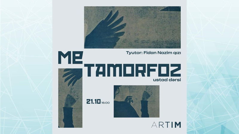 ARTIM-da “Metamorfoz” adlı ustad dərsi baş tutacaq