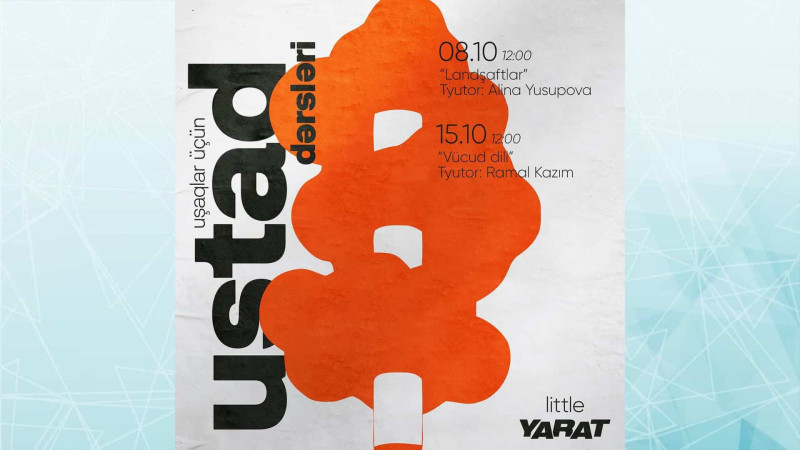 YARAT Müasir İncəsənət Mərkəzində uşaqlar üçün ustad dərsi təşkil olunacaq
