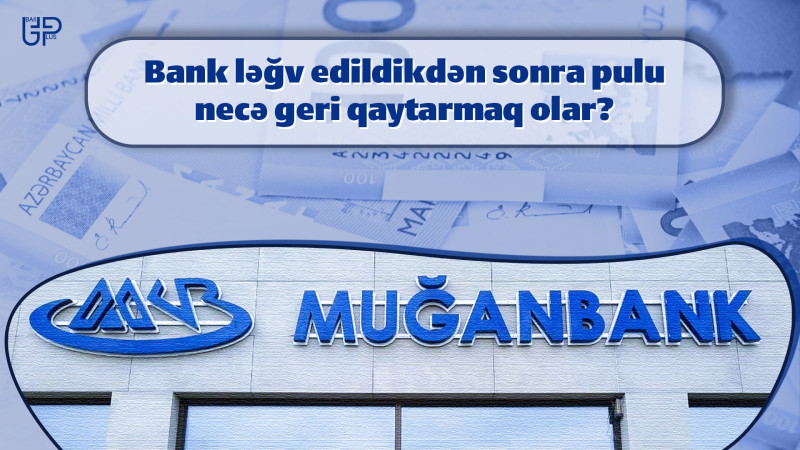 Bank ləğv edildikdən sonra pulu necə geri qaytarmaq olar?