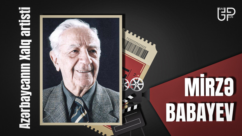 Məşhur filmlərdə çəkilən Azərbaycanın Xalq artisti Mirzə Babayev
