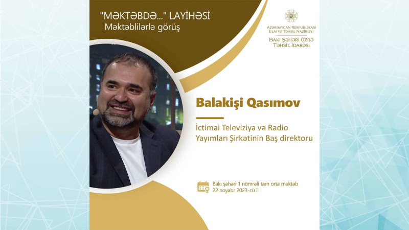 Nəsimi rayonunda televiziya rəhbəri Balakişi Qasımovla görüş keçiriləcək