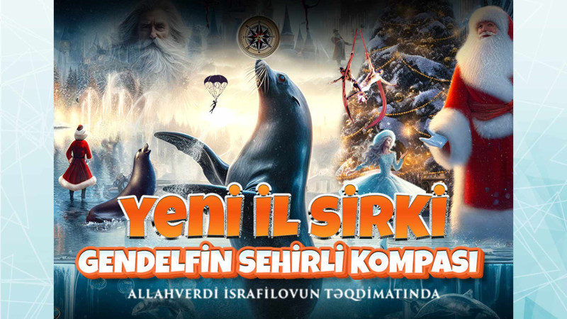 Bakı Dövlət Sirkində “Gendelfin Sehirli Kompası” adlı şou təqdim olunacaq