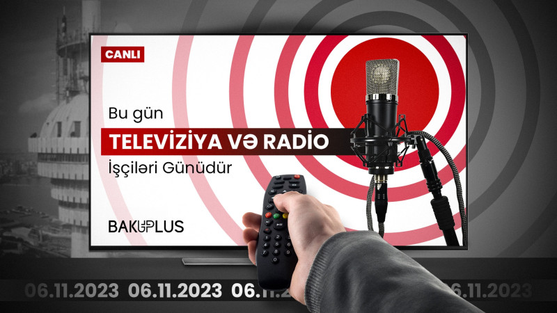 6 noyabr Azərbaycanda Radio və Televiziya İşçilərinin Peşə Bayramı günüdür