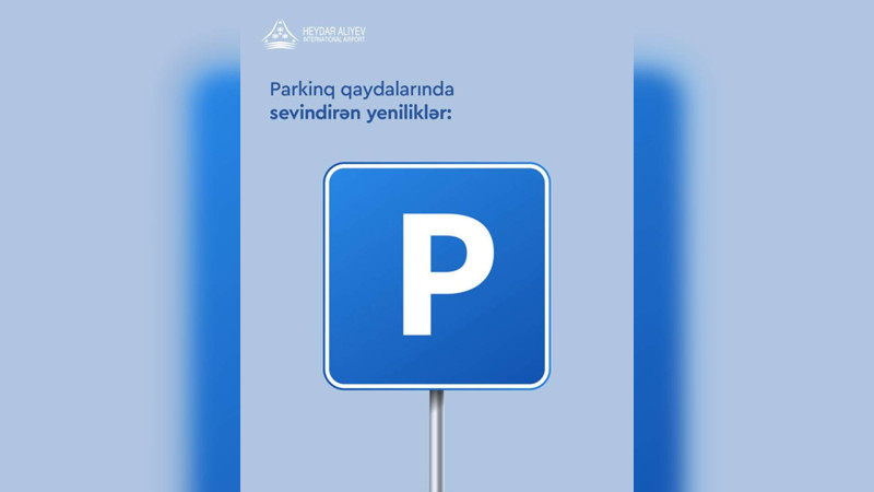 Bakı aeroportunda yeni parkinq ödəniş üsulu istifadəyə verilib