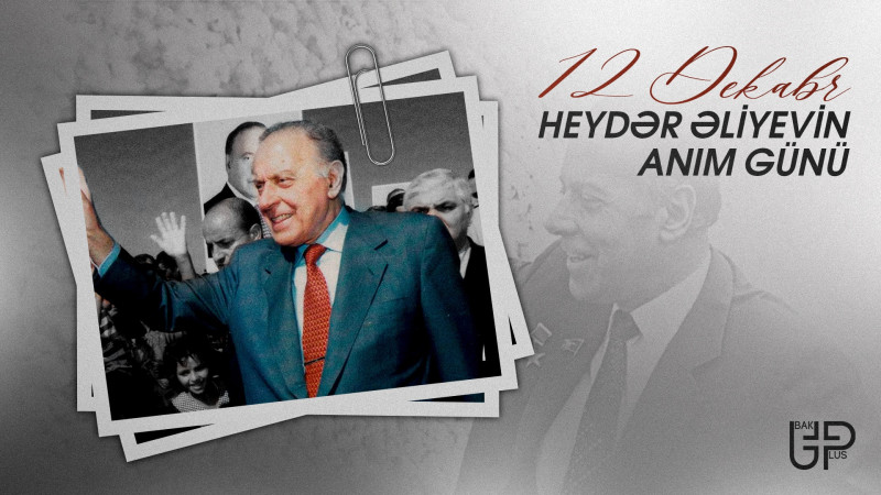 Bu gün müasir Azərbaycanın qurucusu Heydər Əliyevin anım günüdür