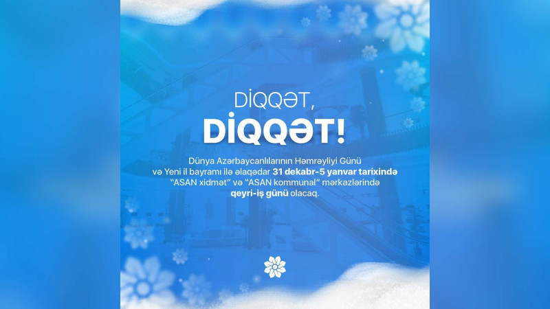 “ASAN Xidmət” mərkəzləri iş qrafikini açıqlayıb