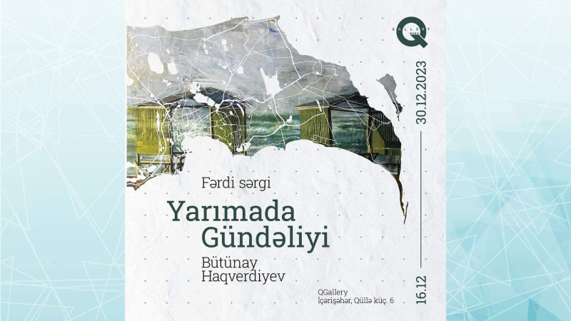 Rəssam Bütünay Haqverdiyevin fərdi sərgisi açılır
