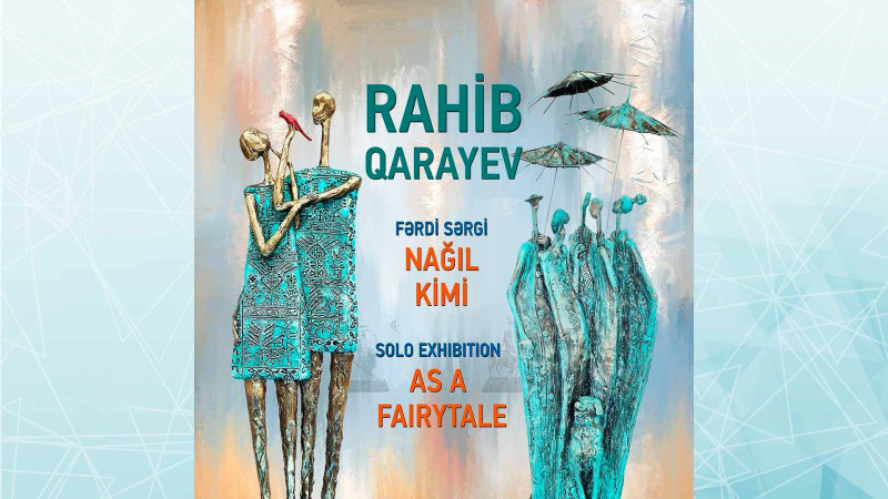 Bakıda “Nağıl kimi” adlı fərdi sərgi keçiriləcək