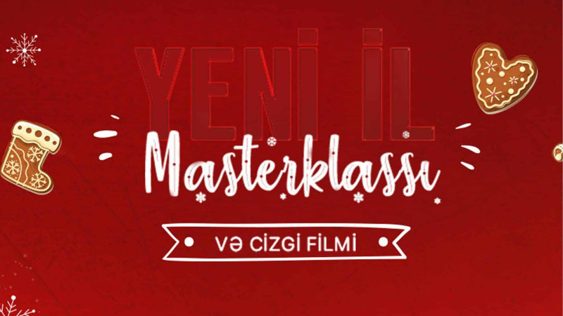 Bakıda uşaqlar üçün Yeni il mövzusunda master-klaslar keçiriləcək
